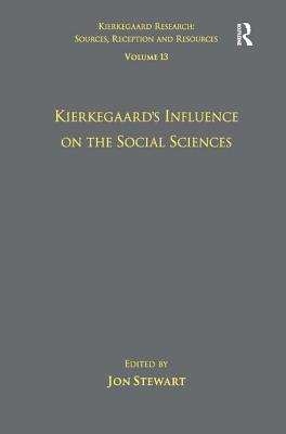 Volume 13: Kierkegaard's Influence on the Social Sciences