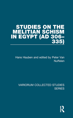 Studies on the Melitian Schism in Egypt (AD 306-335)