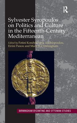 Sylvester Syropoulos on Politics and Culture in the Fifteenth-Century Mediterranean