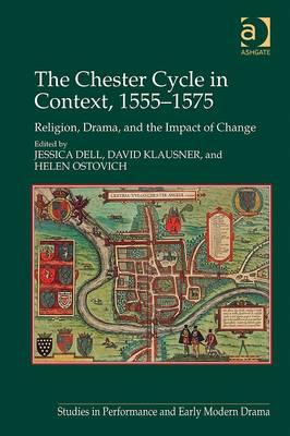 The Chester Cycle in Context, 1555-1575