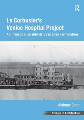 Le Corbusier's Venice Hospital Project