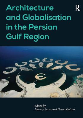 Architecture and Globalisation in the Persian Gulf Region