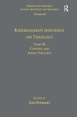 Volume 10, Tome III: Kierkegaard's Influence on Theology