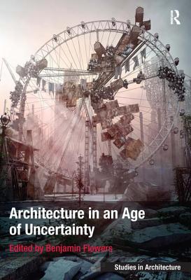 Architecture in an Age of Uncertainty