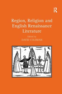 Region, Religion and English Renaissance Literature