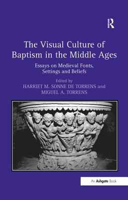 The Visual Culture of Baptism in the Middle Ages