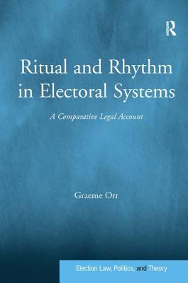 Ritual and Rhythm in Electoral Systems