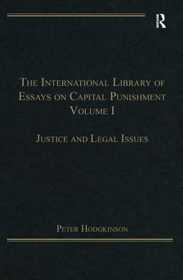 The International Library of Essays on Capital Punishment, Volume 1