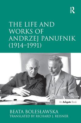 The Life and Works of Andrzej Panufnik (1914-1991)