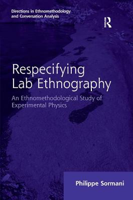 Respecifying Lab Ethnography