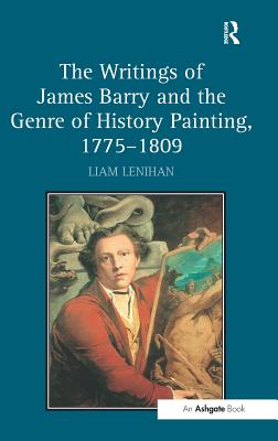 The Writings of James Barry and the Genre of History Painting, 1775-1809