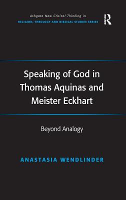 Speaking of God in Thomas Aquinas and Meister Eckhart