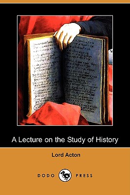 A Lecture on the Study of History (Dodo Press)