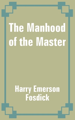 The Manhood of the Master