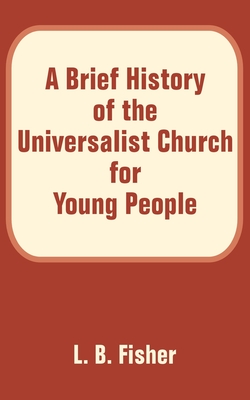 A Brief History of the Universalist Church for Young People