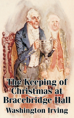 The Keeping of Christmas at Bracebridge Hall