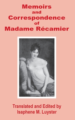 Memoirs & Correspondence of Madame Recamier