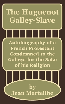 The Huguenot Galley-Slave