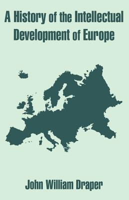 A History of the Intellectual Development of Europe