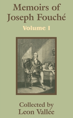 Memoirs of Joseph Fouche (Volume One)