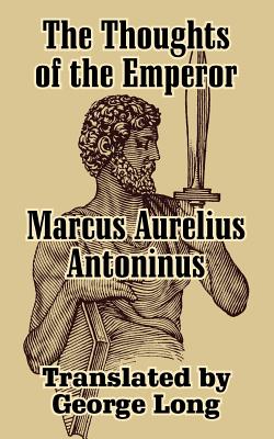 The Thoughts of Marcus Aurelius Antoninus