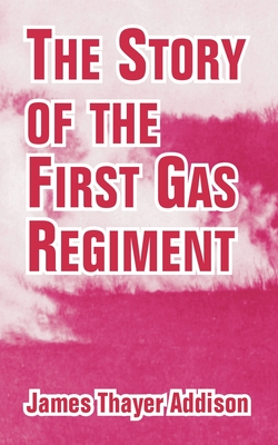 The Story of the First Gas Regiment