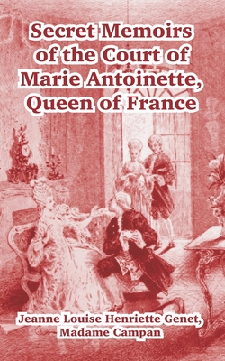 Secret Memoirs of the Court of Marie Antoinette