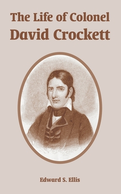 The Life of Colonel David Crockett