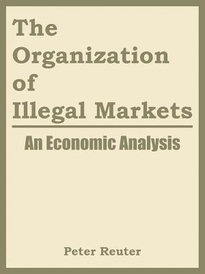 The Organization of Illegal Markets