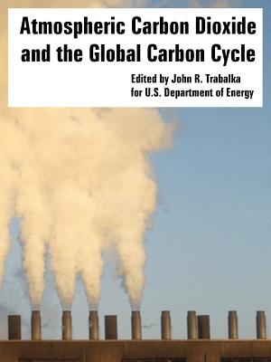 Atmospheric Carbon Dioxide and the Global Carbon Cycle