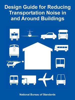 Design Guide for Reducing Transportation Noise in and Around Buildings