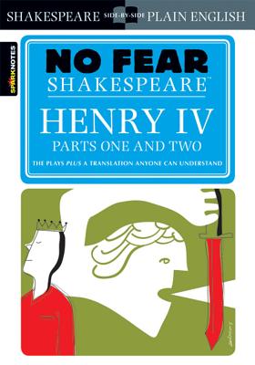 Henry IV Parts One and Two (No Fear Shakespeare)