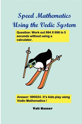 Speed Mathematics Using the Vedic System