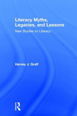 Literacy Myths, Legacies, and Lessons