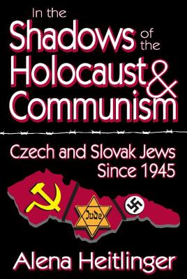 In the Shadows of the Holocaust and Communism