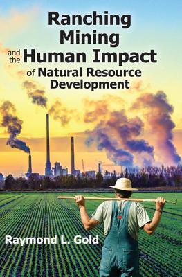 Ranching, Mining, and the Human Impact of Natural Resource Development