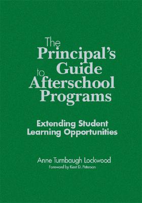 The Principal's Guide to Afterschool Programs, K-8