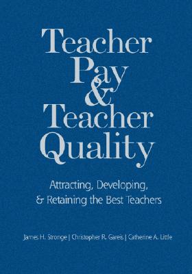 Teacher Pay and Teacher Quality