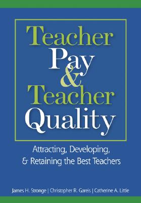 Teacher Pay and Teacher Quality