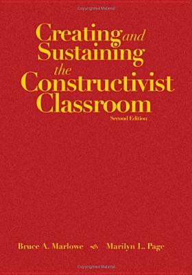Creating and Sustaining the Constructivist Classroom