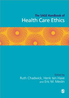 The SAGE Handbook of Health Care Ethics