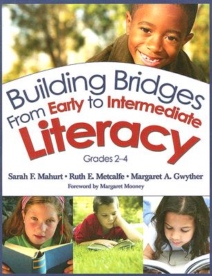 Building Bridges From Early to Intermediate Literacy, Grades 2-4