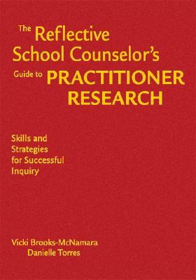 The Reflective School Counselor's Guide to Practitioner Research