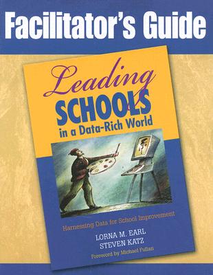 Facilitator's Guide to Leading Schools in a Data-Rich World