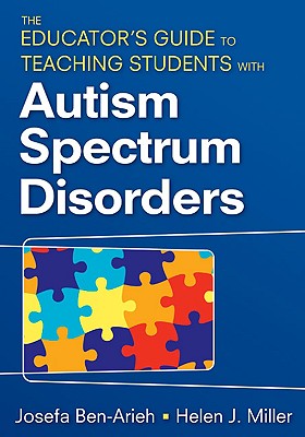 The Educator's Guide to Teaching Students With Autism Spectrum Disorders