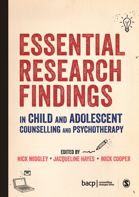 Essential Research Findings in Child and Adolescent Counselling and Psychotherapy