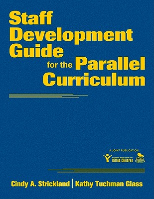 Staff Development Guide for the Parallel Curriculum