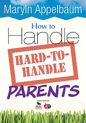 How to Handle Hard-to-Handle Parents