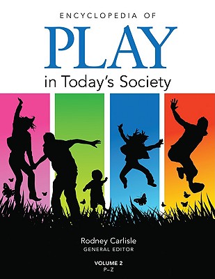 Encyclopedia of Play in Today's Society