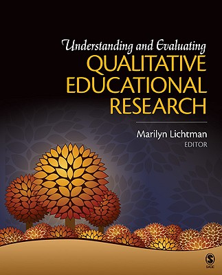 Understanding and Evaluating Qualitative Educational Research